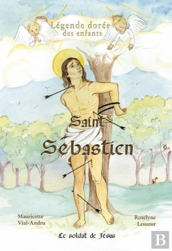 Bertrand.pt - Saint Sébastien ; Le Soldat De Jésus