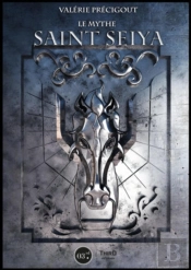 Saint Seiya ; Le Mythe