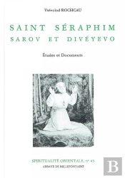 Saint Séraphim ; Sarov Et Divéyevo
