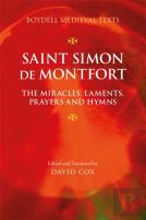 Saint Simon De Montfort: The Miracles, Laments, Prayers And Hymns