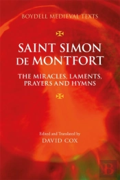 Saint Simon De Montfort: The Miracles, Laments, Prayers And Hymns