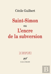 Saint-Simon Ou L'Encre De La Subversion