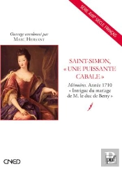 Saint-Simon, 'Une Puissante Cabale' ; Mémoires, Année 1710 « Intrigue Du Mariage De M. Le Duc De Berry »