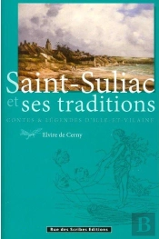 Saint-Suliac Et Ses Traditions ; Contes Et Légendes D'Îlle-Et-Vilaine