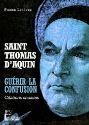Saint Thomas D'Aquin : Guérir La Confusion ; Citations Choisies