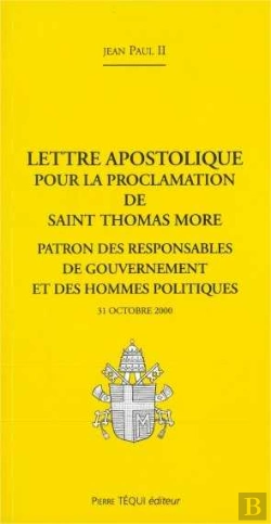 Bertrand.pt - Saint Thomas More, Patron Des Responsables De Gouvernement Et Des Hommes Politiques : Lettre Apostolique Du 31 Octobre 2000