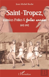 Saint-Tropez, Annees Folles & Folles Annees - 1892-1992