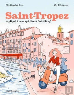 Bertrand.pt - Saint-Tropez Expliqué À Ceux Qui Disent Saint-Trop'