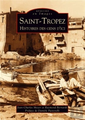 Saint-Tropez ; Histoire Des Gens D'Ici
