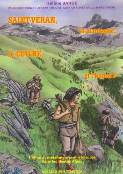 Bertrand.pt - Saint-Veran, La Montagne, Le Cuivre Et L'Homme. T.I Mine Et Metallurgie Prehistorique