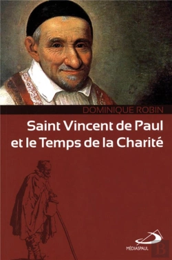 Bertrand.pt - Saint Vincent De Paul Et Le Temps De La Charité