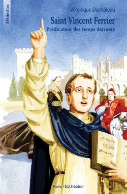 Bertrand.pt - Saint Vincent Ferrier ; Prédicateur Des Temps Derniers