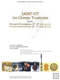 Bertrand.pt - Saint-Vit, Les Champs Traversains ; Doubs ; Nécropole Mérovingienne, Vi-Vii Siècle Ap. J.-C. Et Enclos Protohistirique, Ixe-Ve Siècle Av. J.-C.
