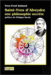 Saint Yves D'Alveydre Une Philosophie Secrète