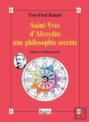 Saint-Yves D'Alveydre Une Philosophie Secrete