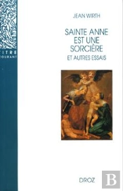 Sainte Anne Est Une Sorcière Et Autres Essais