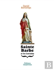 Sainte-Barbe Et Les Lorrains