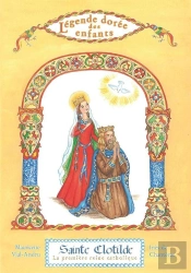 Sainte Clotilde ; La Première Reine Catholique