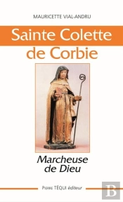 Sainte Colette De Corbie ; Marcheuse De Dieu