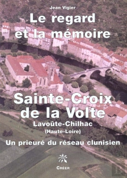 Bertrand.pt - Sainte Croix De La Volte ; Le Regard Et La Memoire