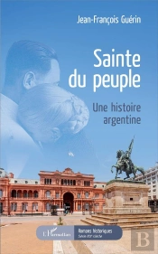 Sainté Du Peuple ; Une Histoire Argentine