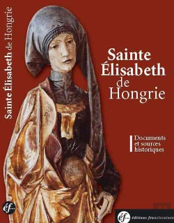 Bertrand.pt - Sainte Elisabeth De Hongrie Documents Et Sources Historiques