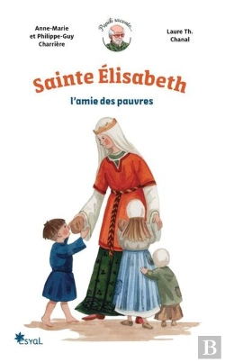 Bertrand.pt - Sainte Élisabeth, L'Amie Des Pauvres