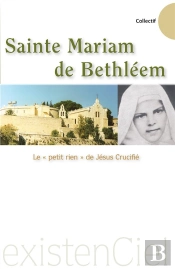 Sainte Mariam De Bethleem Le Petit Rien De Jesus Crucifie