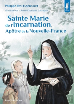 Bertrand.pt - Sainte Marie De L'Incarnation, Apôtre De La Nouvelle-France