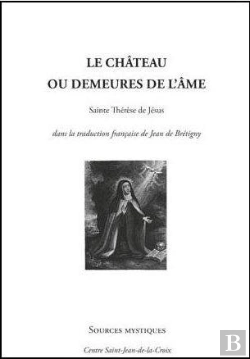Bertrand.pt - Sainte Thérèse De Jésus ; Le Château Ou Les Demeures De L'Âme