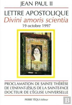 Bertrand.pt - Sainte Thérèse De L'Enfant-Jésus, Docteur De L'Eglise Universelle - Divini Amoris Scientia : Lettre Apostolique Du 19 Octobre 1997