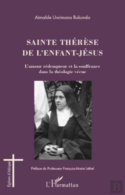 Bertrand.pt - Sainte Thérèse De L'Enfant-Jésus ; L'Amour Rédempteur Et La Souffrance Dans La Théologie Vécue