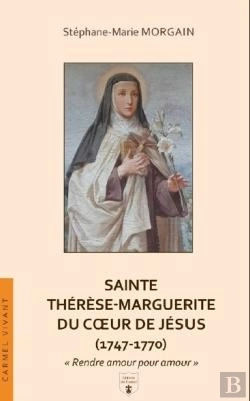 Bertrand.pt - Sainte Thérèse-Marguerite Du Coeur De Jésus (1747-1770) : « Rendre Amour Pour Amour »