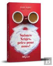 Saintes Neiges, Priez Pour Nous!