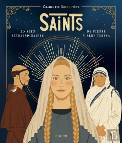 Bertrand.pt - Saints : 15 Vies Extraordinaires De Pierre À Mère Teresa