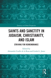 Saints And Sanctity In Judaism, Christianity, And Islam