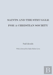 Saints And The Struggle For A Christian Society