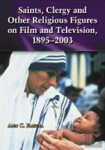 Saints, Clergy And Other Religious Figures On Film And Television, 1895-2003