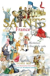 Saints De France Tome 12 : Histoires À Lire Le Soir