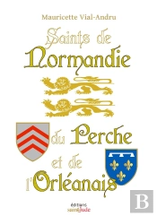 Saints De Normandie, Du Perche Et De L'Orléanais