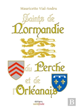 Bertrand.pt - Saints De Normandie, Du Perche Et De L'Orléanais