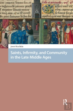 Bertrand.pt - Saints, Infirmity, And Community In The Late Middle Ages