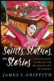 Saints, Statues, And Stories