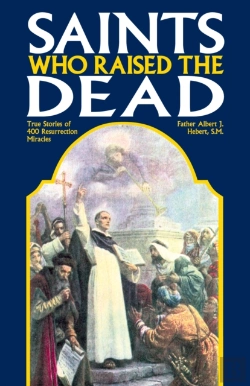 Bertrand.pt - Saints Who Raised The Dead: True Stories Of 400 Resurrection Miracles