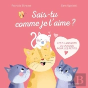 Sais-Tu Comme Je T'Aime ? Les 5 Langages De L'Amour Pour Les Petits