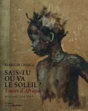 Sais-Tu Où Va Le Soleil ? Traces D'Afrique