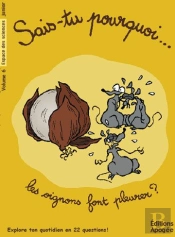 Sais-Tu Pourquoi... Les Oignons Font Pleurer ?