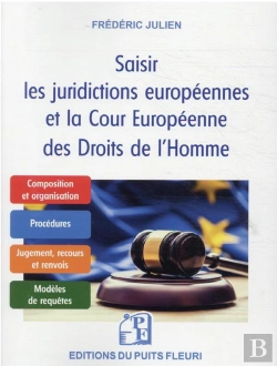 Bertrand.pt - Saisir Les Juridictions Europeennes Et La Cour Europeenne Des Droits De L'Homme