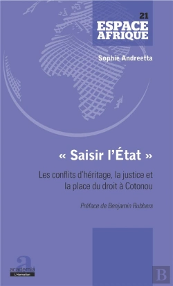 Bertrand.pt - Saisir L'Etat  ; Les Conflits D'Héritage, La Justice Et La Place Du Droit À Cotonou