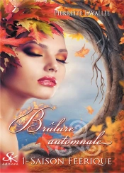 Saison Feerique 1 : Brulure Automnale